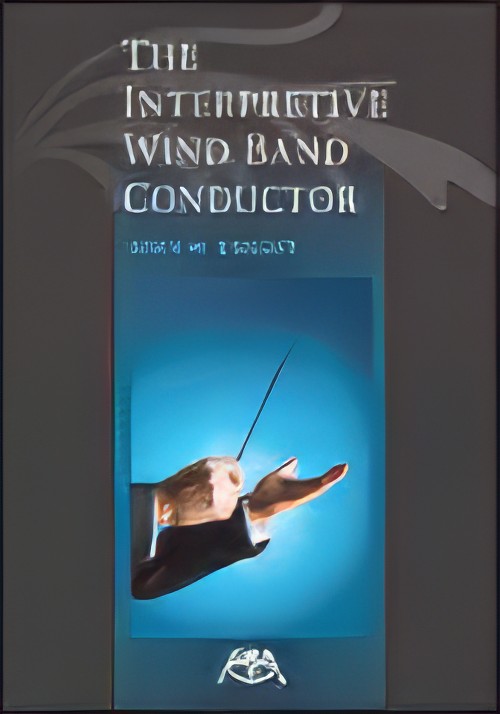 THE INTERPRETIVE WIND BAND CONDUCTOR