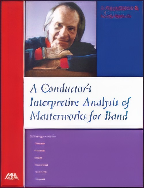 CONDUCTOR'S INTERPRETIVE ANALYSIS OF MASTERWORKS FOR BAND, A