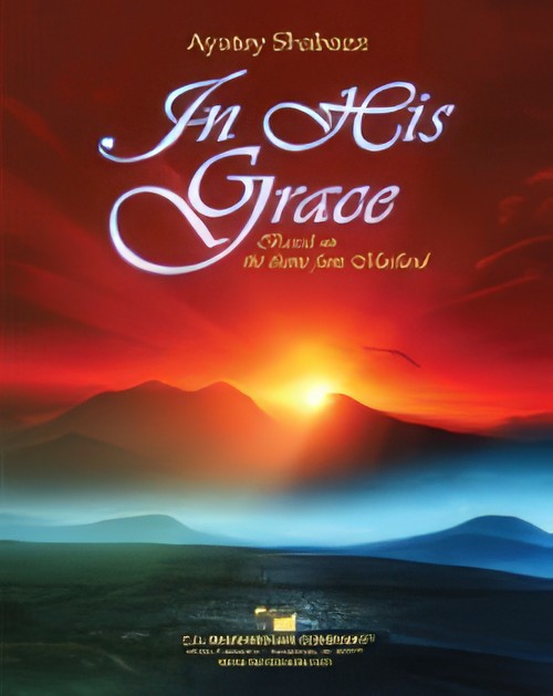 In His Grace (Concert Band - Score and Parts)