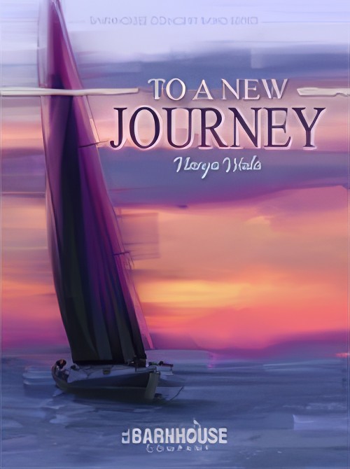 To a New Journey (Concert Band - Score and Parts)