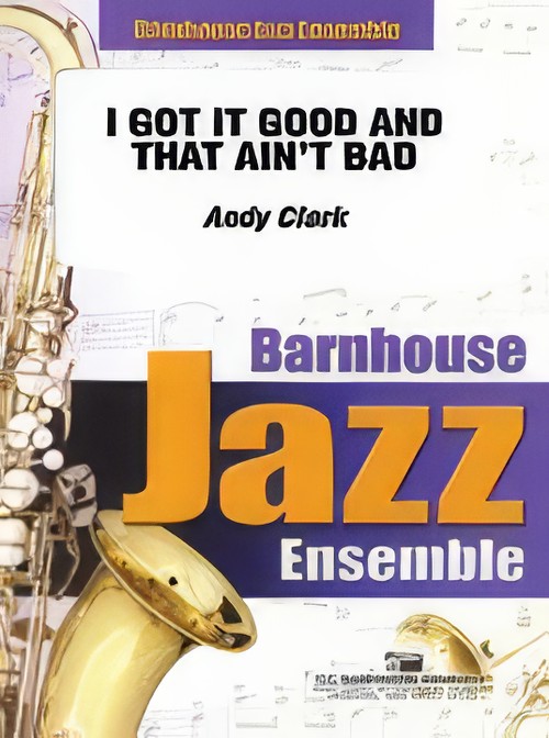 I Got It Good and That Ain't Bad (Jazz Ensemble - Score and Parts)