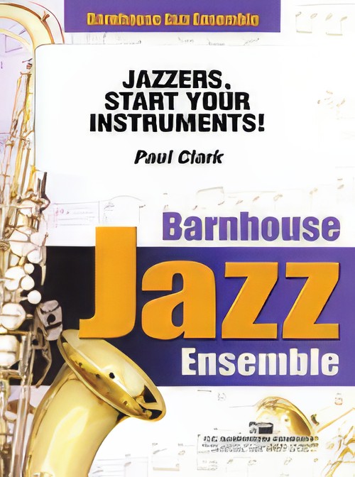 Jazzers, Start Your Instruments! (Jazz Ensemble - Score and Parts)