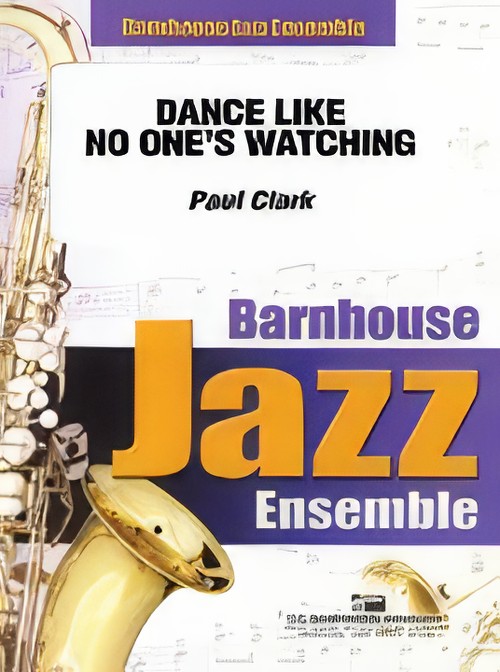 Dance Like No One's Watching (Jazz Ensemble - Score and Parts)