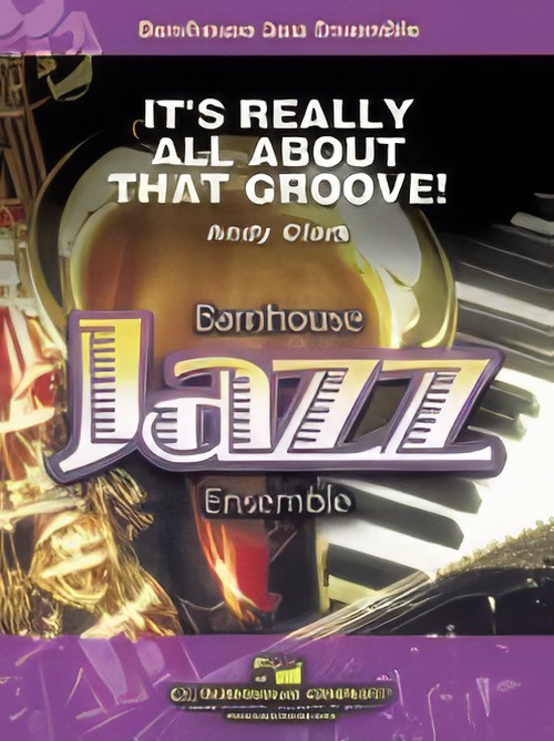 It's Really All About That Groove! (Jazz Ensemble - Score and Parts)