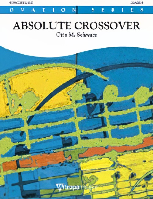 Absolute Crossover (Concert Band - Score and Parts)