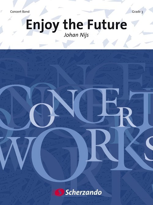 Enjoy the Future (Concert Band - Score and Parts)