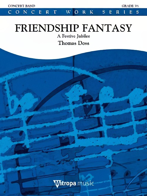 Friendship Fantasy (A Festive Jubilee) (Concert Band - Score and Parts)