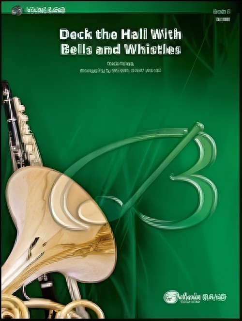 DECK THE HALL WITH BELLS AND WHISTLES (Concert Band)