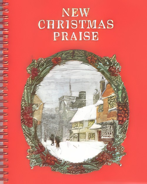 New Christmas Praise (Piano Conductor/Words and Music Part 1 Carols 1-95)