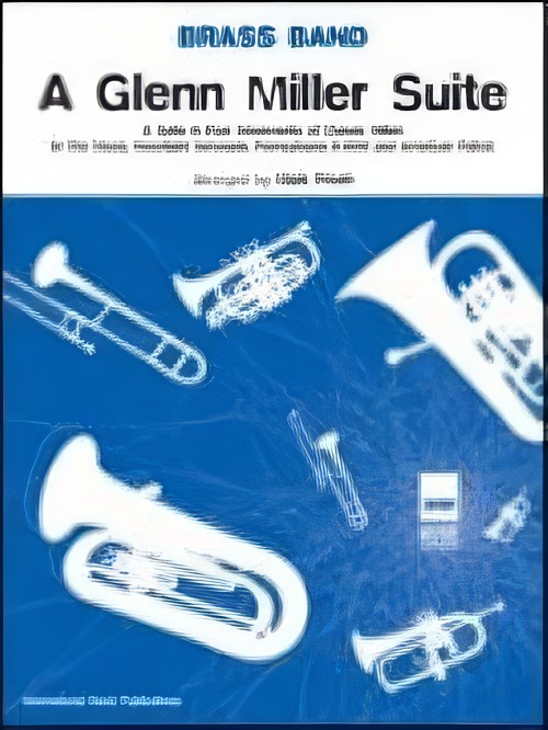 A Glenn Miller Suite (Brass Band - Score and Parts)