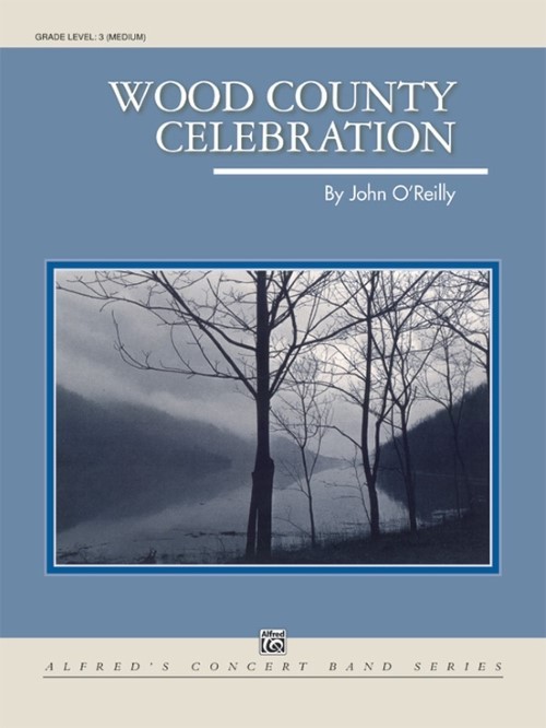 Wood County Celebration (Concert Band - Score and Parts)