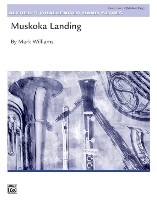 Muskoka Landing (Concert Band - Score and Parts)