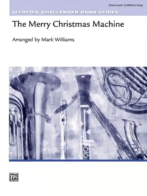 The Merry Christmas Machine (Concert Band - Score and Parts)