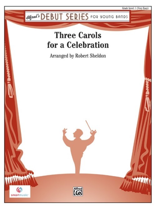 Three Carols for a Celebration (Concert Band - Score and Parts)