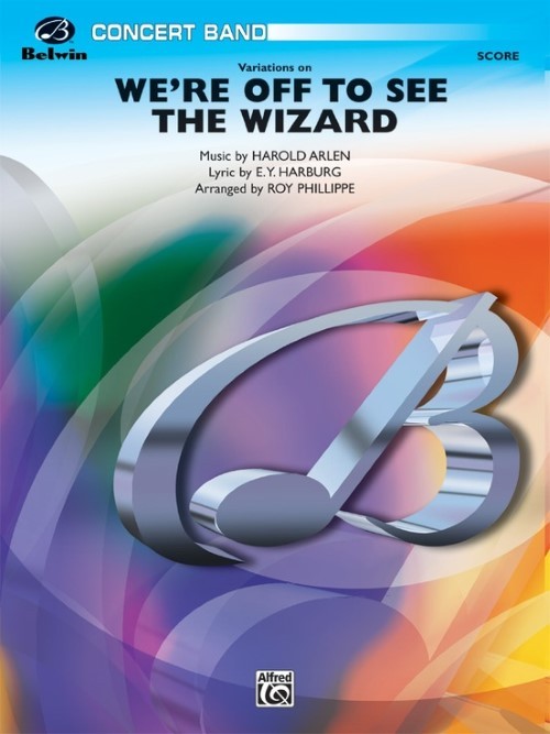 We're Off to See the Wizard, Variations on (Concert Band - Score and Parts)