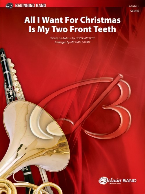 All I Want for Christmas Is My Two Front Teeth (Concert Band - Score and Parts)