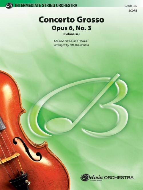 Concerto Grosso, Opus 6 No.3 (Polonaise) (String Orchestra - Score and Parts)