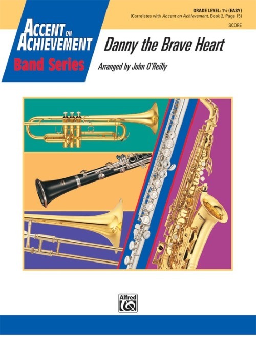 Danny the Brave Heart (Concert Band - Score and Parts)