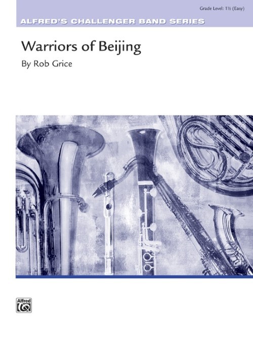 Warriors of Beijing (Concert Band - Score and Parts)