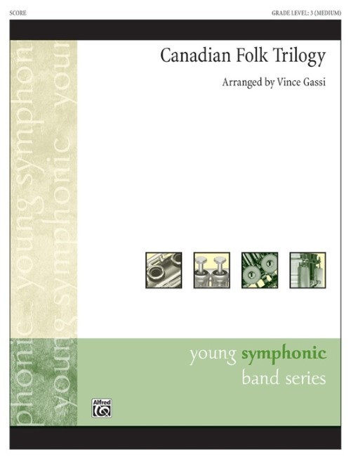 Canadian Folk Trilogy (Concert Band - Score and Parts)