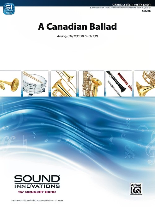 A Canadian Ballad (Concert Band - Score and Parts)