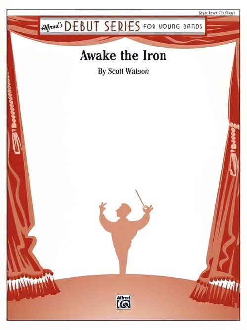 Awake the Iron (Concert Band - Score and Parts)