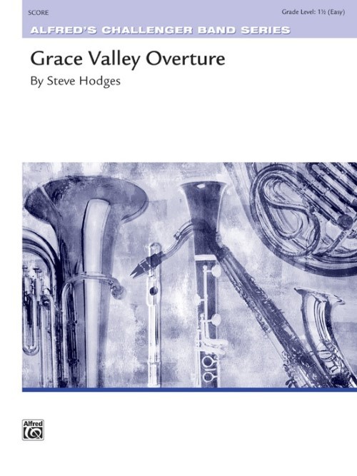 Grace Valley Overture (Concert Band - Score and Parts)