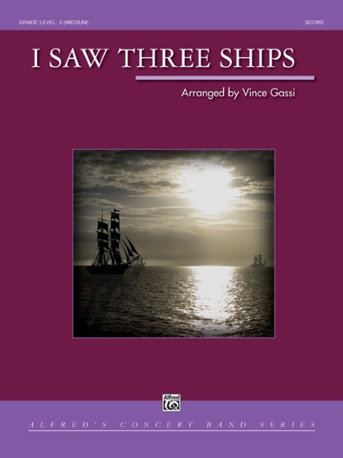 I Saw Three Ships (Concert Band - Score and Parts)