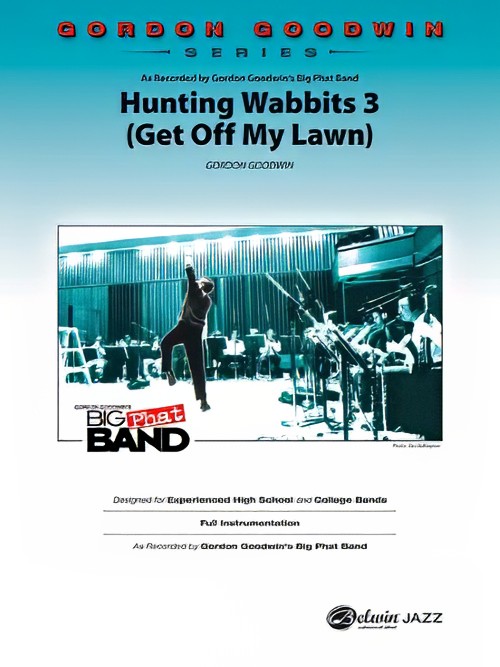 Hunting Wabbits 3 (Get Off My Lawn) (Jazz Ensemble - Score and Parts)