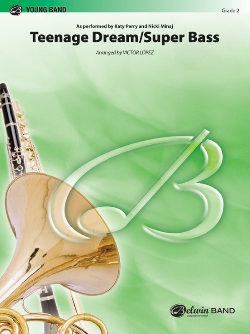 Teenage Dream/Super Bass (Concert Band - Score and Parts)