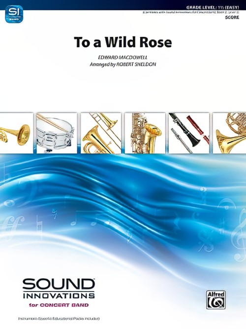 To a Wild Rose (from Woodland Sketches Op.51) (Concert Band - Score and Parts)