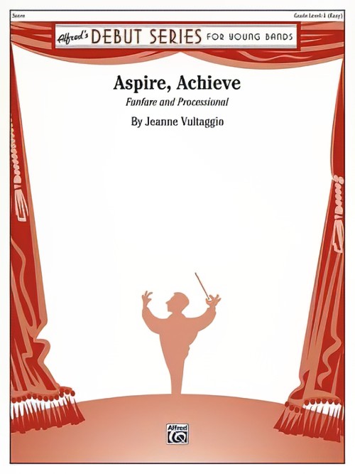 Aspire, Achieve (Concert Band - Score and Parts)