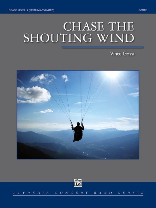 Chase the Shouting Wind (Concert Band - Score and Parts)