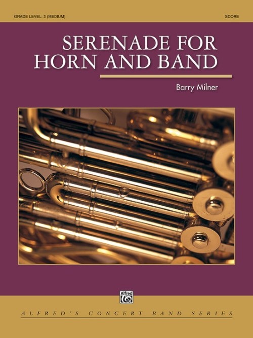 Serenade for Horn and Band (Horn Solo with Concert Band - Score and Parts)