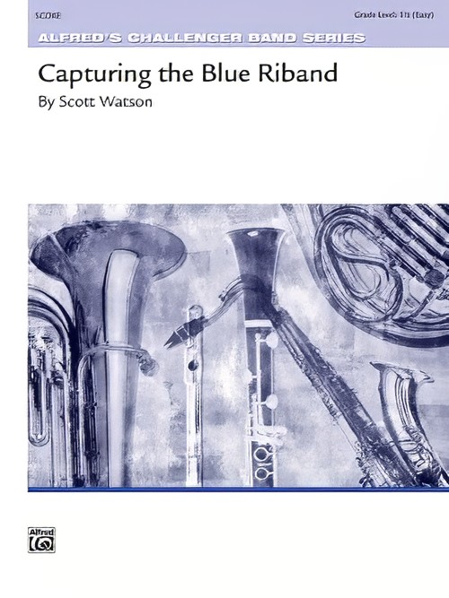 Capturing the Blue Riband (Concert Band - Score and Parts)