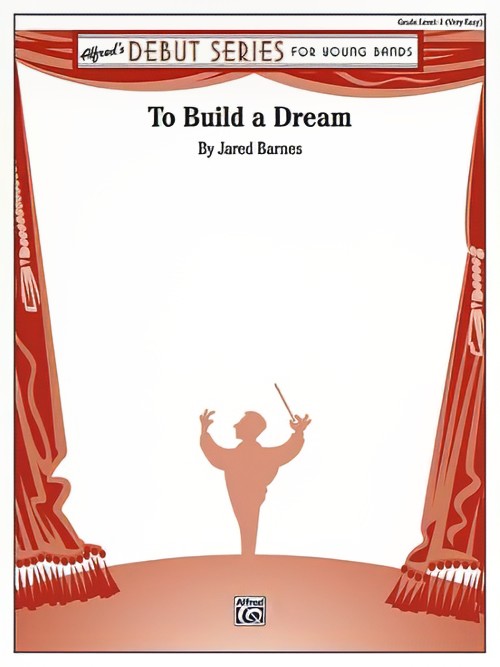 To Build a Dream (Concert Band - Score and Parts)