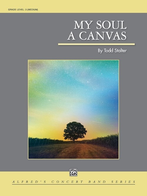 My Soul a Canvas (Concert Band - Score and Parts)