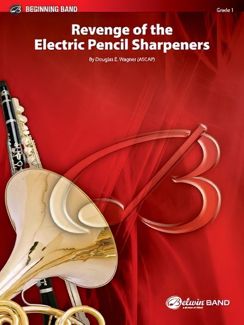 Revenge of the Electric Pencil Sharpeners (Concert Band - Score and Parts)