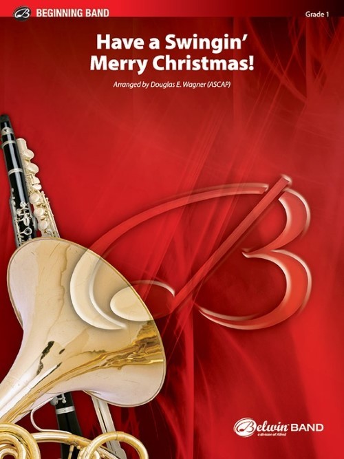 Have a Swingin' Merry Christmas! (Concert Band - Score and Parts)