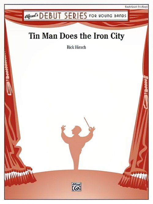 Tin Man Does the Iron City (Concert Band - Score and Parts)