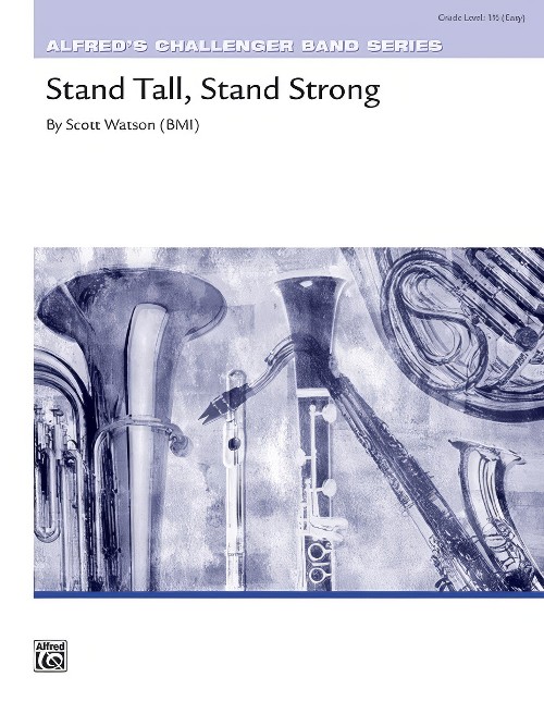 Stand Tall, Stand Strong (Concert Band - Score and Parts)