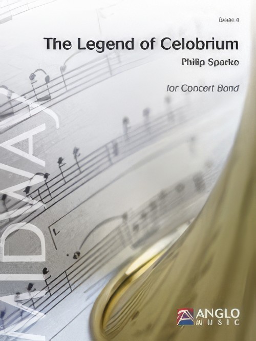 The Legend of Celobrium (Concert Band - Score and Parts)