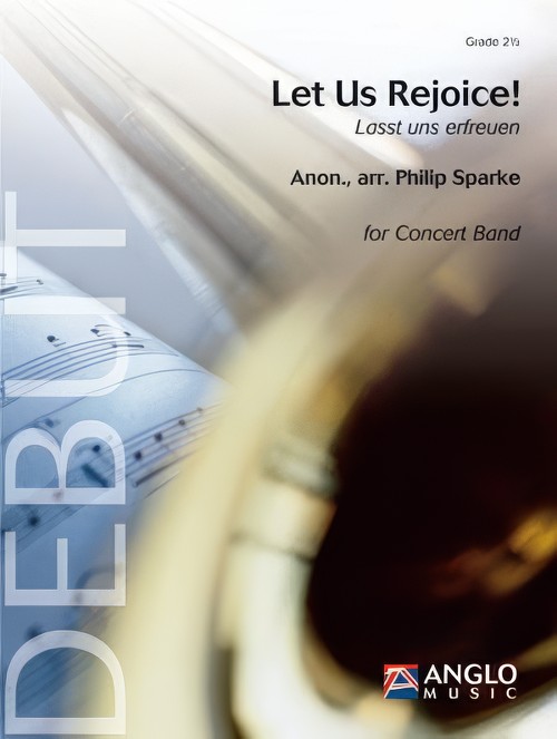 Let Us Rejoice! (Lasst uns erfreuen) (Concert Band - Score and Parts)