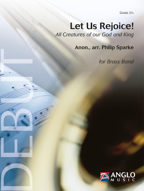 Let Us Rejoice! (All Creatures of our God and King) (Brass Band - Score and Parts)