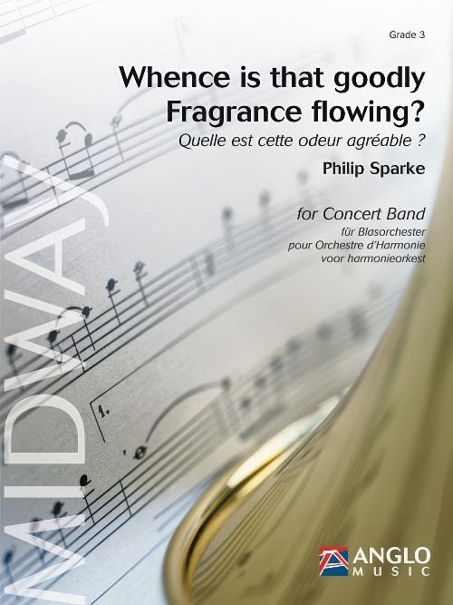 Whence is that Goodly Fragrance Flowing? (Concert Band - Score and Parts)