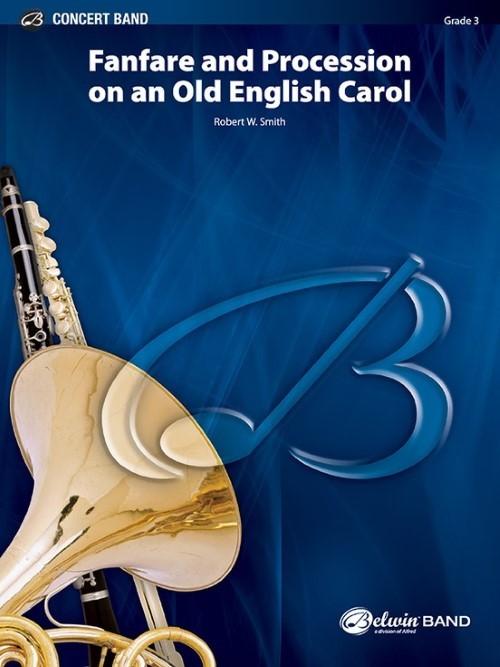 Fanfare and Processional on an Old English Carol (Concert Band - Score and Parts)