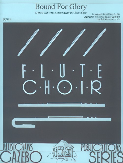 BOUND FOR GLORY (Flute Choir)