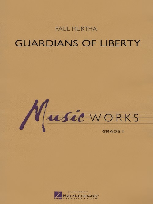 Guardians of Liberty (Concert Band - Score and Parts)