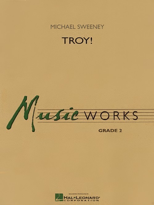 Troy! (Concert Band - Score and Parts)