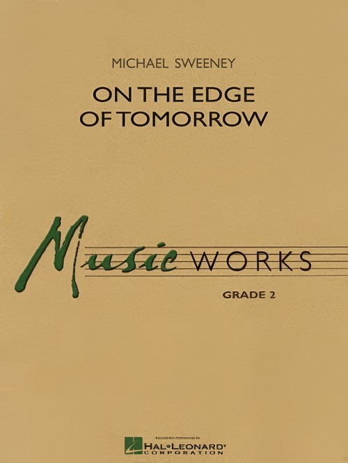 On the Edge of Tomorrow (Concert Band - Score and Parts)